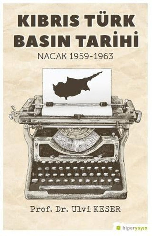 Kıbrıs Türk Basın Tarihi Nacak 1959-1963 | Hiperlink Yayınları (Ciltsiz)