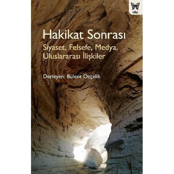 Hakikat Sonrası: Siyaset Bilimi - Medya - Felsefe - Uluslararası İlişkiler | Nika Yayınevi (İnce Kapak)