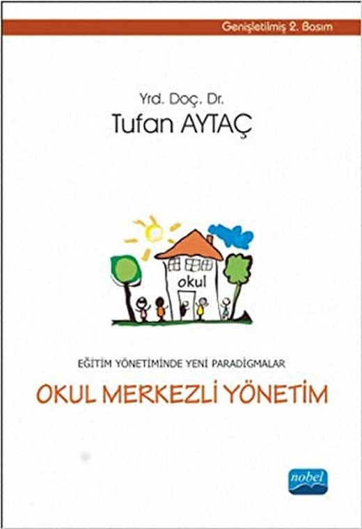 Eğitim Yönetiminde Yeni Paradigmalar / Okul Merkezli Yönetim | Nobel Akademi Yayıncılık
