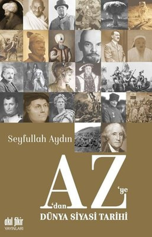 A'dan Z'ye Dünya Siyasi Tarihi | Akıl Fikir Yayınları