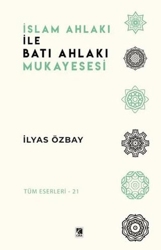 İslam Ahlakı ile Batı Ahlakı Mukayesesi | Çıra Yayınları (Ciltsiz)