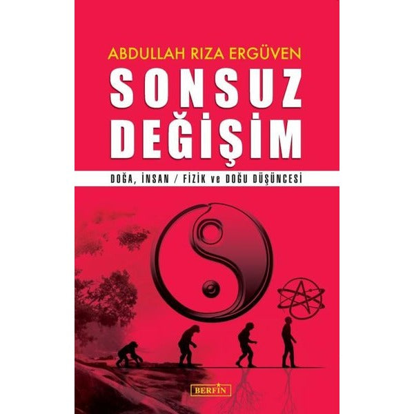 Sonsuz Değişim - Doğa İnsan-Fizik ve Doğu Düşüncesi | Berfin Yayınları (İnce Kapak)