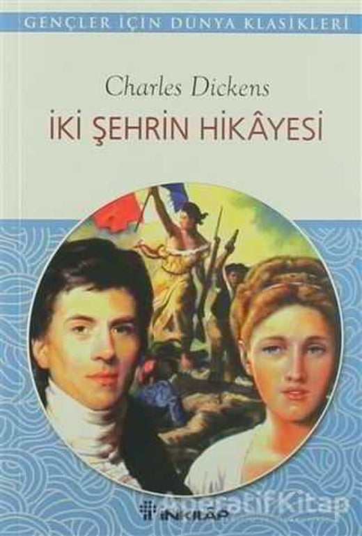 İki Şehrin Hikayesi - Charles Dickens - İnkılap Kitabevi