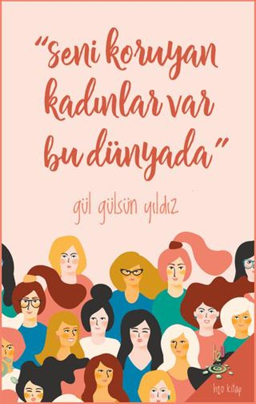 Seni Koruyan Kadınlar Var Bu Dünyada | h2o Kitap (Ciltsiz)