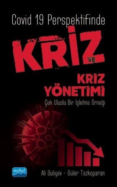 Covid 19 Perspektifinde Kriz ve Kriz Yönetimi - Çok Uluslu Bir İşletme Örneği | Nobel Akademik Yayıncılık (İnce Kapak)  - Resim 1