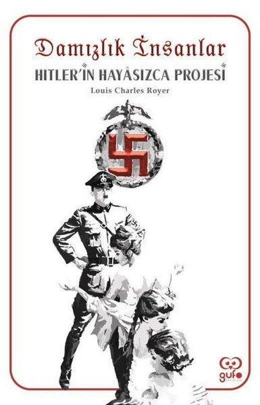 Damızlık İnsanlar: Hitlerin Hayasızca Projesi | Gufo Yayınları (İnce Kapak)