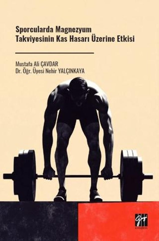 Sporcularda Magnezyum Takviyesinin Kas Hasarı Üzerine Etkisi | Gazi Kitabevi (Ciltsiz)