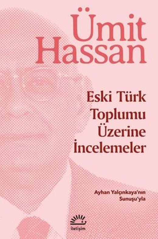 Eski Türk Toplumu Üzerine İncelemeler | İletişim Yayınları