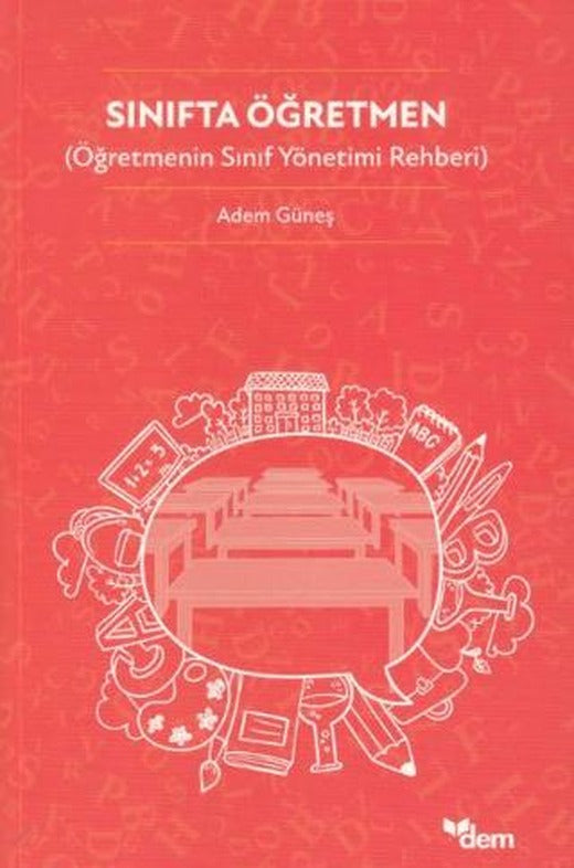 Sınıfta Öğretmen (Öğretmenin Sınıf Yönetimi Rehberi)