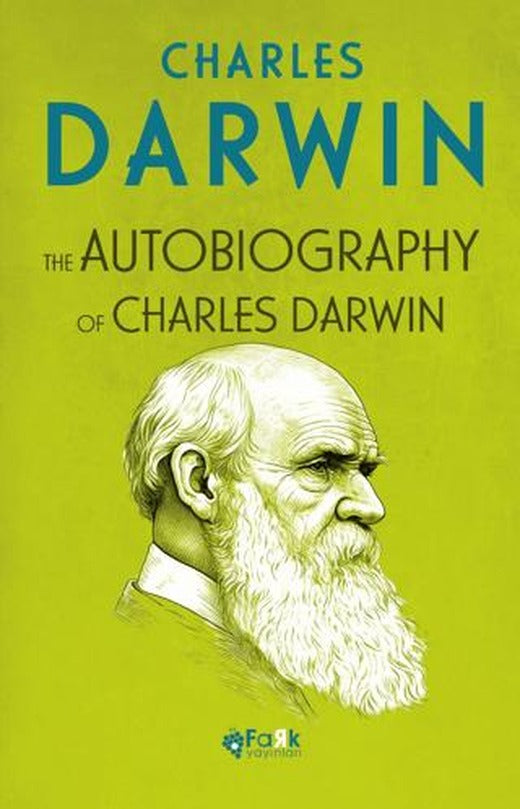 The Autobiography Of Charles Darwin | Fark Yayınları (Ciltsiz)