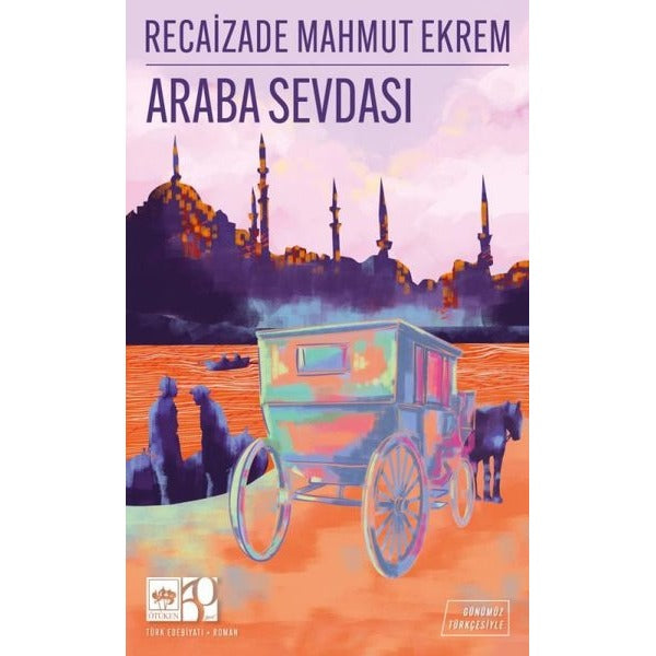 Araba Sevdası - Günümüz Türkçesiyle | Ötüken Neşriyat (İnce Kapak)