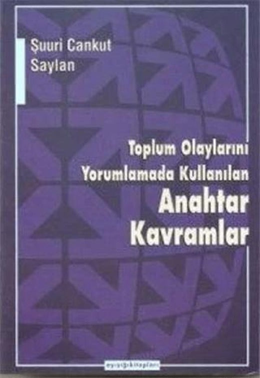 Toplum Olaylarını Yorumlamada Kullanılan Anahtar Kavramlar | Ayışığı Kitapları (Ciltsiz)