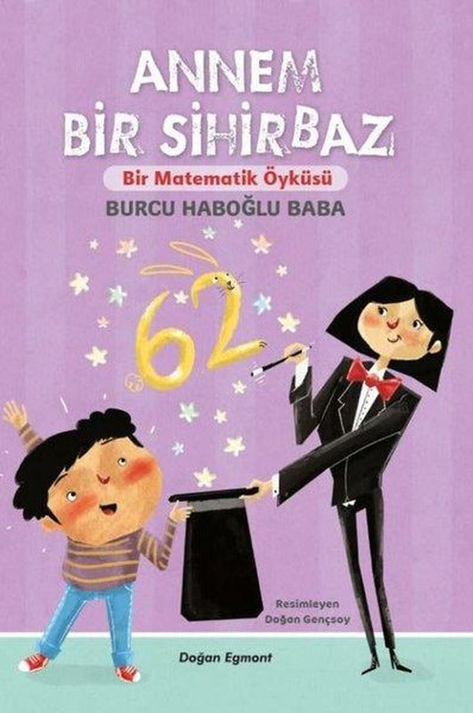 Annem Bir Sihirbaz - Bir Matematik Öyküsü | Doğan Çocuk (İnce Kapak)
