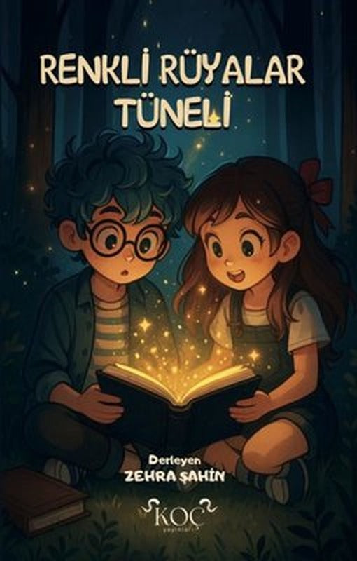 Renkli Rüyalar Tüneli | Koç Yayınları (Ciltli)