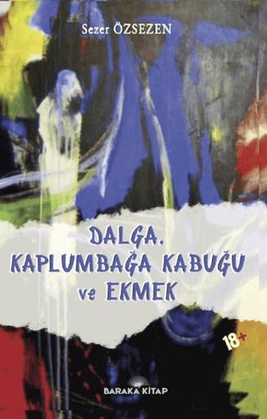 Dalga, Kaplumbağa Kabuğu ve Ekmek