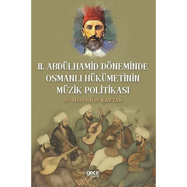 2.Abdülhamid Döneminde Osmanlı Hükümetinin Müzik Politikası | Gece Kitaplığı