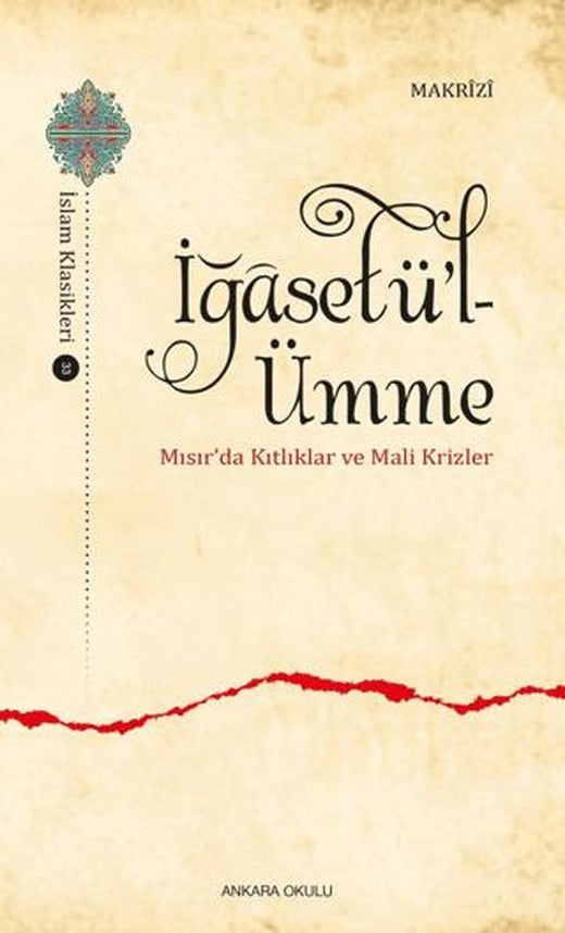 İğasetü’l-Ümme - Mısır’da Kıtlıklar ve Mali Krizler | Ankara Okulu Yayınları (Ciltsiz)