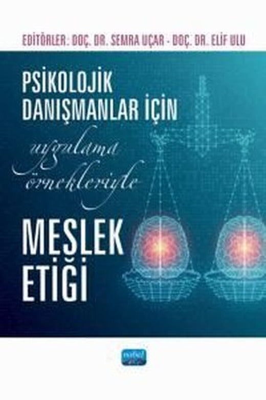 Psikolojik Danışmanlar İçin Uygulama Örnekleriyle Meslek Etiği | Nobel Akademik Yayıncılık (İnce Kapak)