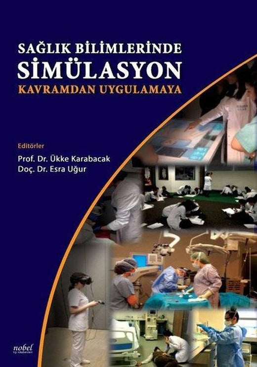 Sağlık Bilimlerinde Simülasyon-Kavramdan Uygulamaya | Nobel Tıp Kitabevleri (İnce Kapak)