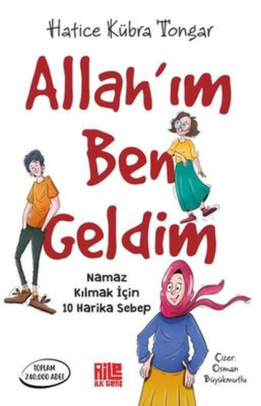 Allah'ım Ben Geldim - Namaz Kılmak İçin 10 Harika Sebep | Aile Yayınları (İnce Kapak)