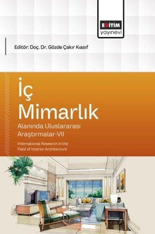 İç Mimarlık Alanında Uluslararası Araştırmalar 7 | Eğitim Yayınevi (İnce Kapak)