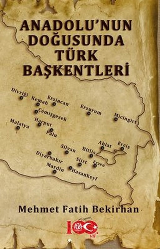Anadolu'nun Doğusunda Türk Başkentleri | Atayurt Yayınevi