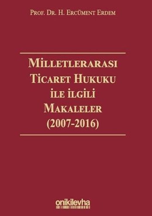Milletlerarası Ticaret Hukuku ile İlgili Makaleler | On İki Levha Yayınları (Ciltli)