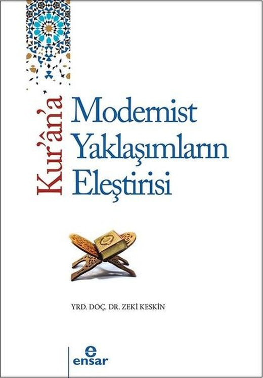 Kur'an'a Tarihsel ve Modern Yaklaşımların Eleştirisi | Ensar Neşriyat (İnce Kapak)