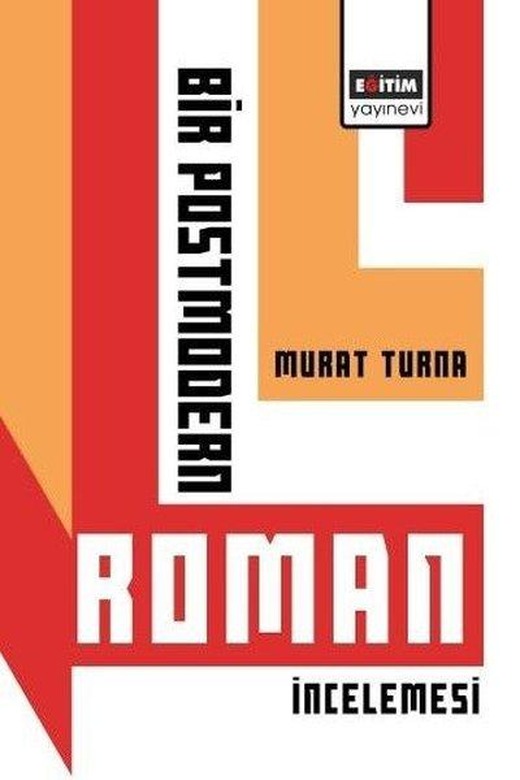 Bir Postmodern Roman İncelemesi | Eğitim Yayınevi (İnce Kapak)