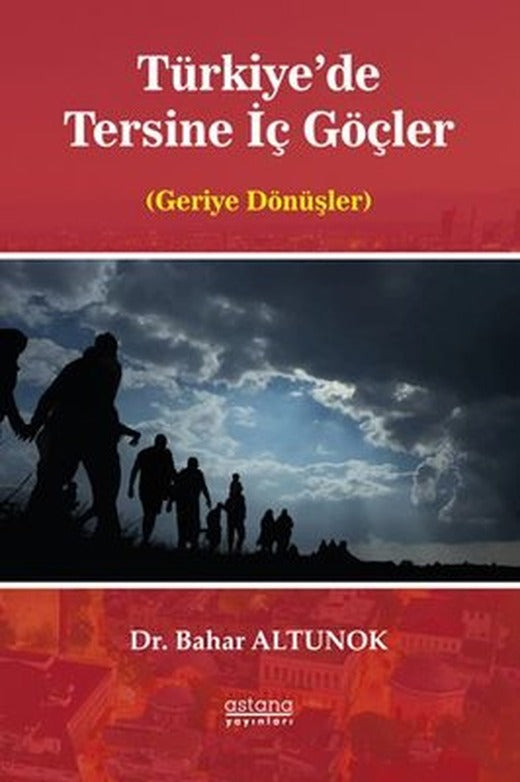 Türkiye'de Tersine İç Göçler - Geriye Dönüşler | Astana Yayınları