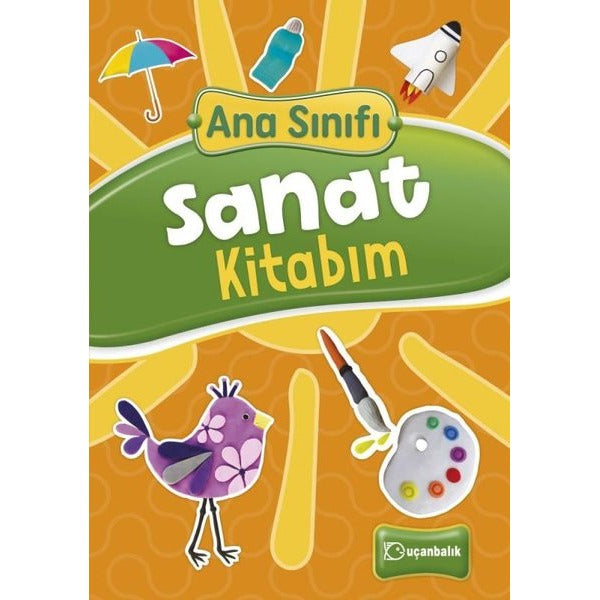 Ana Sınıfı - Sanat Kitabım | Uçanbalık Yayıncılık (İnce Kapak)