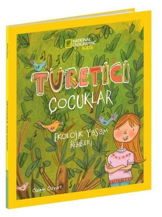 National Geographic Kids - Türetici Çocuklar Ekolojik Yaşam Rehberi | Beta Kids (İnce Kapak)
