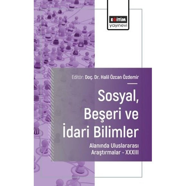 SosyalBeşeri ve İdari Bilimler Alanında Uluslararası Araştırmalar 33 | Eğitim Yayınevi (İnce Kapak)