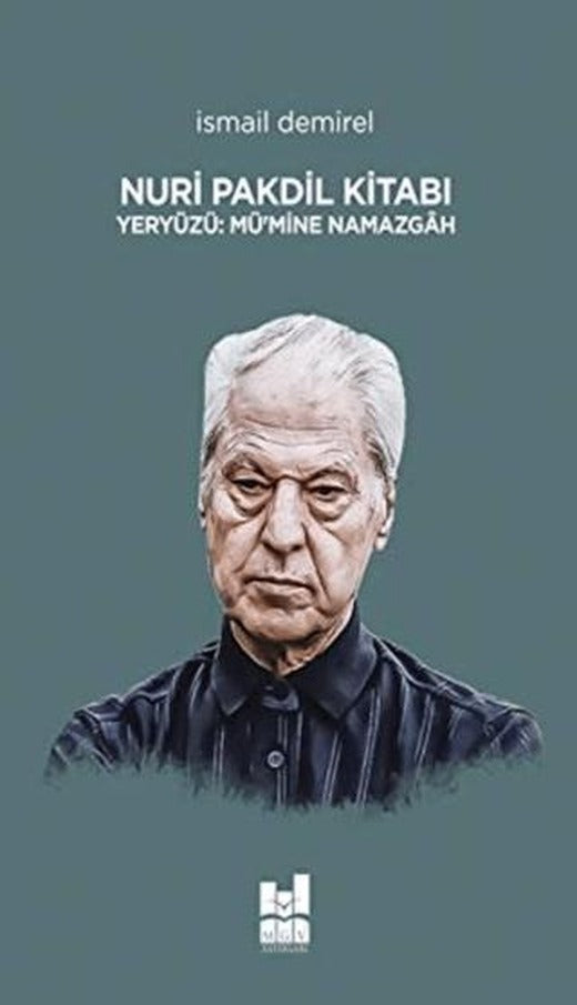 Nuri Pakdil Kitabı - Yeryüzü Mü’mine Namazgah | Mgv Yayınları (Ciltsiz)