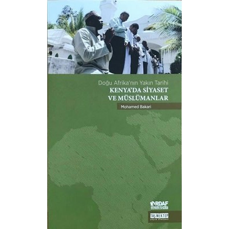 Kenya'da Siyaset ve Müslümanlar - Doğu Afrika'nın Yakın Tarihi | Taş Mektep Yayıncılık