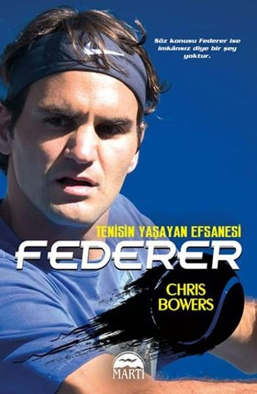 Federer - Tenisin Yaşayan Efsanesi | Martı Yayınları (İnce Kapak)