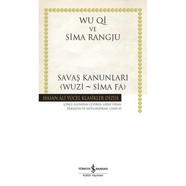 Savaş Kanunları (Wuzi - Sima Fa) Hasan Ali Yücel Klasikler | İş Bankası Kültür Yayınları (Ciltli)