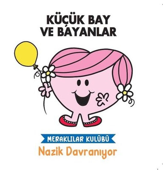 Küçük Bay ve Bayanlar - Nazik Davranıyor - Meraklılar Kulübü | Doğan ve Egmont Yayıncılık