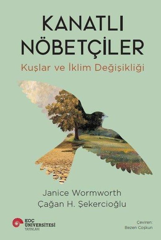 Kanatlı Nöbetçiler - Kuşlar ve İklim Değişikliği | Koç Üniversitesi Yayınları (Ciltli)