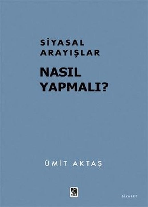 Siyasal Arayışlar: Nasıl Yapmalı? | Çıra Yayınları