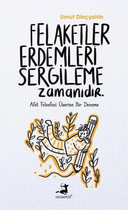 Felaketler Erdemleri Sergileme Zamanıdır | Olimpos Yayınları (İnce Kapak)