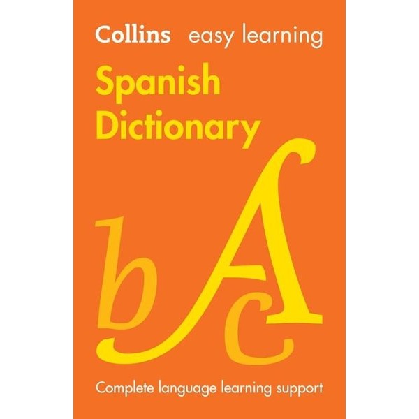 Collins Easy Learning - Easy Learning Spanish Dictionary: Trusted support for learning (Ninth edition)