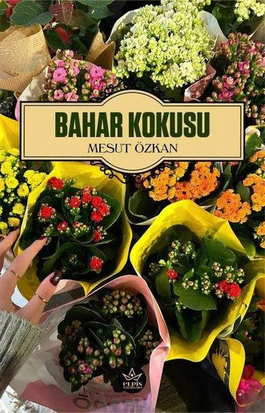 Bahar Kokusu | Elpis Yayınları (İnce Kapak)