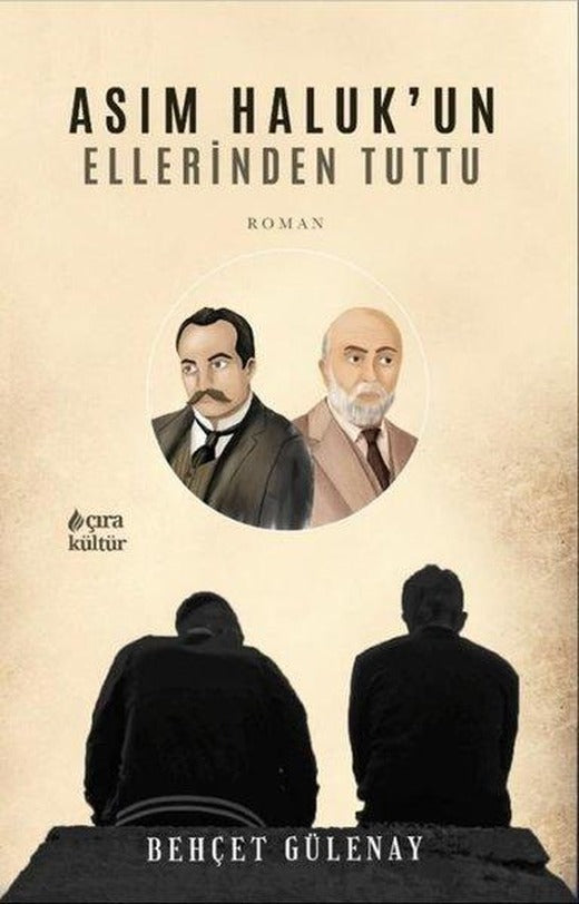 Asım Haluk'un Ellerinden Tuttu | Çıra Yayınları (İnce Kapak)