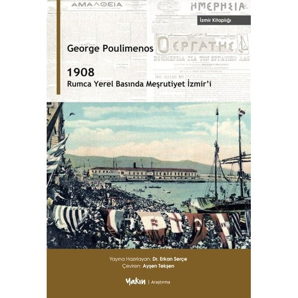 1908 Rumca Yerel Basında Meşrutiyet İzmir'i | Yakın Kitabevi (İnce Kapak)
