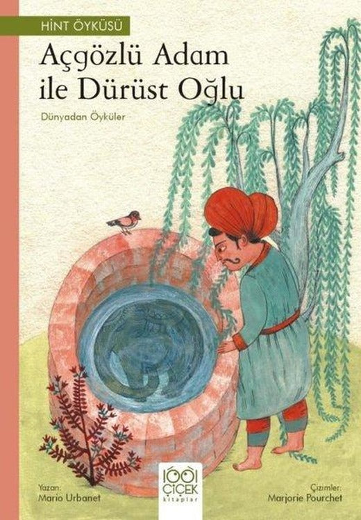 Açgözlü Adam İle Dürüst Oğlu - Dünyadan Öyküler - Hint Öyküsü | 1001 Çiçek (İnce Kapak)