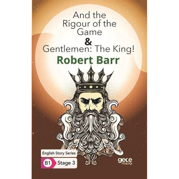 And the Rigour of the Game and Gentlemen: The King - English Story Series - B1 Stage 3 | Gece Kitaplığı