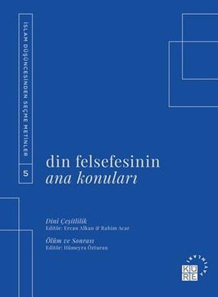 Din Felsefesinin Ana Konuları 5 | Küre Yayınları (İnce Kapak)  - Resim 1