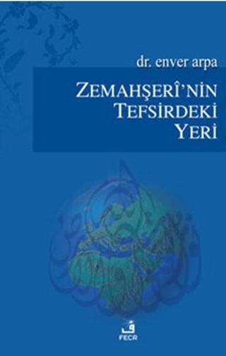 Zemahşeri’nin Tefsirdeki Yeri | Fecr Yayınları (Ciltsiz)  - Resim 1