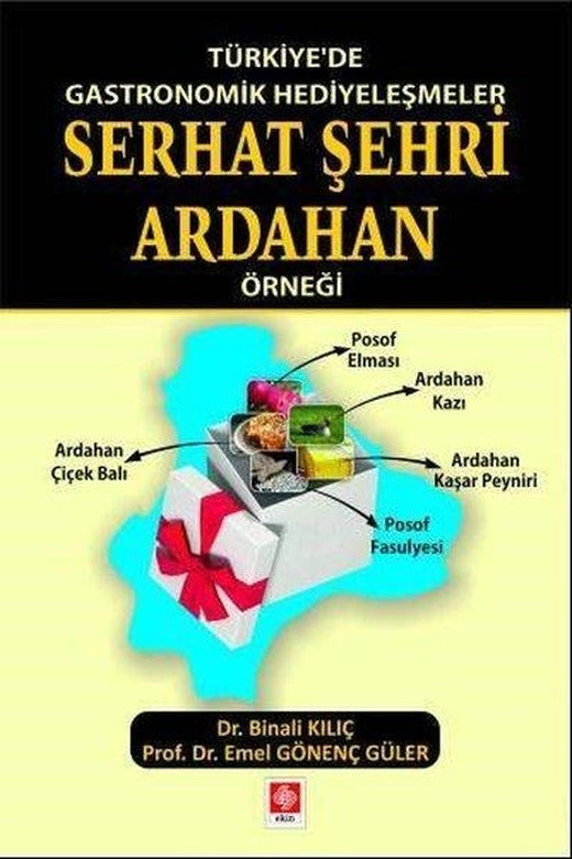 Türkiye'de Gastronomik Hediyeleşmeler - Serhat Şehri Ardahan Örneği | Ekin Basım Yayın (İnce Kapak)
